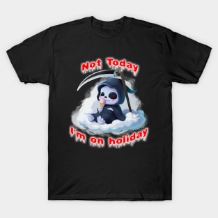 Grim Reaper - Not today, I'm on holiday T-Shirt